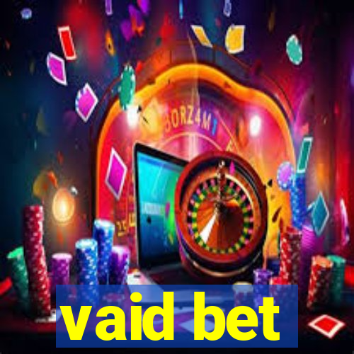 vaid bet